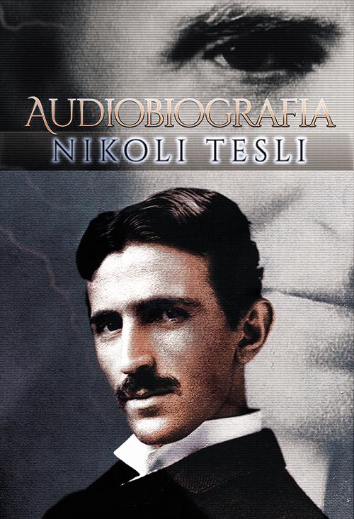 Tytuł: Audiobiografia Nikoli Tesli
Autor: Nikola Tesla
Wydawnictwo: Wydawnictwo Horyzont Idei
Formaty: MP3