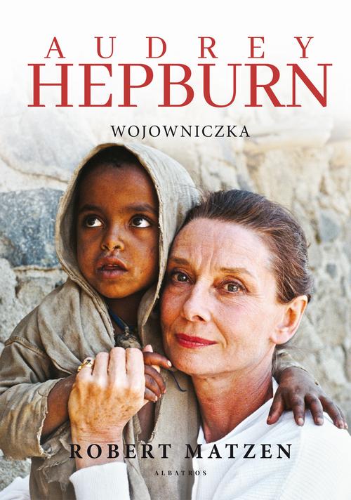 Tytuł: AUDREY HEPBURN. WOJOWNICZKA
Autor: Robert Matzen
Wydawnictwo: Albatros
Formaty: EPUB, MOBI