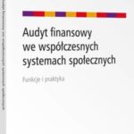 Tytuł: Audyt finansowy we współczesnych systemach społecznych
Autor: Dorota Dobija
Wydawnictwo: Wolters Kluwer
Formaty: EPUB