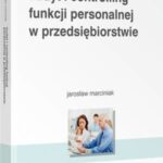 Tytuł: Audyt i controlling funkcji personalnej w przedsiębiorstwie
Autor: Jarosław Marciniak
Wydawnictwo: Wolters Kluwer
Formaty: PDF