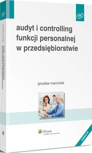 Tytuł: Audyt i controlling funkcji personalnej w przedsiębiorstwie
Autor: Jarosław Marciniak
Wydawnictwo: Wolters Kluwer
Formaty: PDF