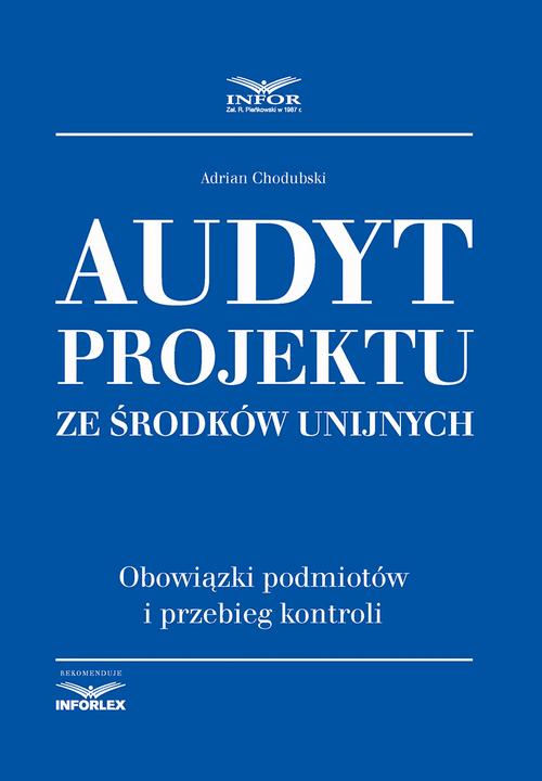 Tytuł: Audyt projektu ze środków unijnych
Autor: Infor Pl
Wydawnictwo: Infor
Formaty: PDF
