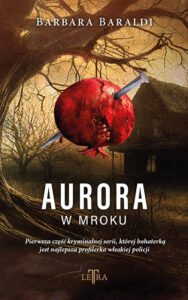 Tytuł: Aurora w mroku
Autor: Barbara Baraldi
Wydawnictwo: LeTra
Formaty: EPUB, MOBI