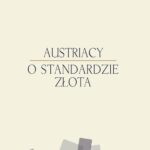 Tytuł: Austriacy o standardzie złota
Autor: Murray N. Rothbard, Hans Sennholz, Richard Ebeling, Roger Garrison, Joseph Salerno, Lawrence White, Ron Paul, Llewellyn Rockwell
Wydawnictwo: Instytut Ludwiga von Misesa
Formaty: PDF, MOBI, EPUB