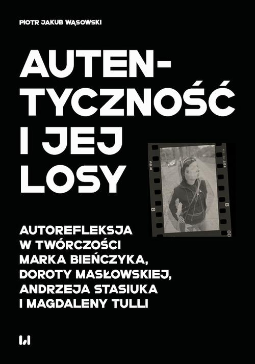 Tytuł: Autentyczność i jej losy
Autor: Piotr Jakub Wąsowski
Wydawnictwo: Wydawnictwo Uniwersytetu Łódzkiego
Formaty: PDF