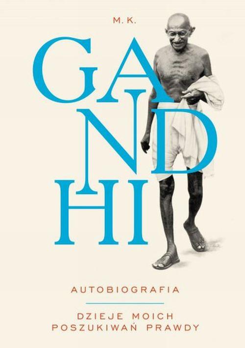 Tytuł: Autobiografia. Dzieje moich poszukiwań prawdy
Autor: M.K. Gandhi
Wydawnictwo: Storybox
Formaty: EPUB, MOBI