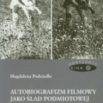 Autobiografizm filmowy jako ślad podmiotowej egzystencji — okładka e-booka