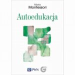 Tytuł: Autoedukacja
Autor: Maria Montessori
Wydawnictwo: Wydawnictwo Naukowe PWN
Formaty: MOBI, EPUB
