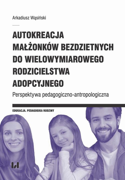 Tytuł: Autokreacja małżonków bezdzietnych do wielowymiarowego rodzicielstwa adopcyjnego
Autor: Arkadiusz Wąsiński
Wydawnictwo: Wydawnictwo Uniwersytetu Łódzkiego
Formaty: PDF