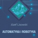 Tytuł: Automatyka i robotyka
Autor: Józef Lisowski
Wydawnictwo: Uniwersytet Morski w Gdyni
Formaty: PDF
