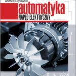 Tytuł: Automatyka. Napęd elektryczny
Autor: Andrzej Dębowski
Wydawnictwo: Wydawnictwo Naukowe PWN
Formaty: EPUB, MOBI