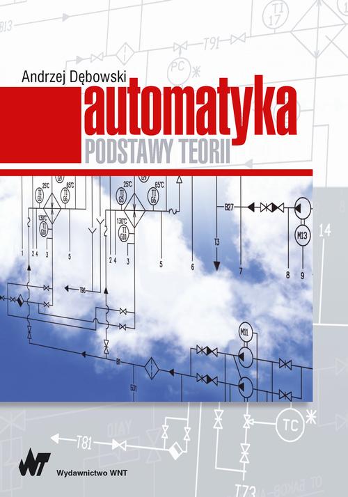 Tytuł: Automatyka. Podstawy teorii
Autor: Andrzej Dębowski
Wydawnictwo: Wydawnictwo Naukowe PWN
Formaty: PDF