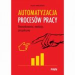 Tytuł: Automatyzacja procesów pracy.
Autor: Marek Jabłoński
Wydawnictwo: Wydawnictwo Naukowe PWN
Formaty: EPUB, MOBI