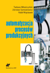 Automatyzacja procesów produkcyjnych. Metody modelowania procesów dyskretnych i programowania sterowników PLC — okładka e-booka