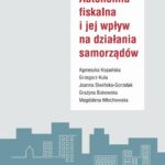 Tytuł: Autonomia fiskalna i jej wpływ na działania samorządów
Autor: Agnieszka Kopańska, Grzegorz Kula, Joanna Siwińska-Gorzelak, Grażyna Bukowska, Magdalena Młochowska
Wydawnictwo: Scholar
Formaty: PDF
