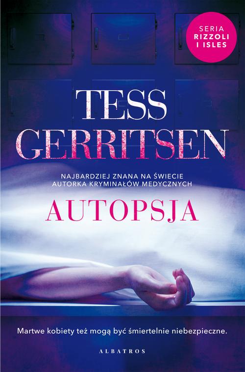Tytuł: AUTOPSJA
Autor: Tess Geritsen
Wydawnictwo: Albatros
Formaty: EPUB, MOBI