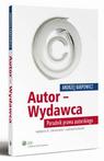 Tytuł: Autor - Wydawca. Poradnik prawa autorskiego
Autor: Andrzej Karpowicz
Wydawnictwo: Wolters Kluwer
Formaty: PDF