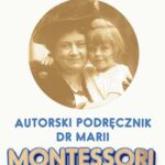 Tytuł: Autorski Podręcznik Marii Montessori
Autor: Maria Montessori
Wydawnictwo: Wydawnictwo Horyzont Idei
Formaty: MOBI, PDF, EPUB