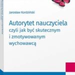 Tytuł: Autorytet nauczyciela czyli jak być skutecznym i zmotywowanym wychowawcą
Autor: Jarosław Kordziński
Wydawnictwo: Wolters Kluwer
Formaty: PDF