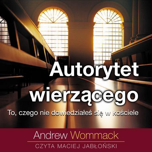 Tytuł: Autorytet wierzącego
Autor: Andrew Wommack
Wydawnictwo: Wydawnictwo Dobry Owoc
Formaty: MP3