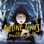 Tytuł: Aveline Jones i przeklęty kurhan. Tom 3
Autor: Phil Hickes
Wydawnictwo: Świetlik
Formaty: MP3