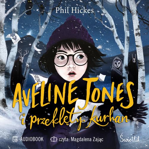 Tytuł: Aveline Jones i przeklęty kurhan. Tom 3
Autor: Phil Hickes
Wydawnictwo: Świetlik
Formaty: MP3