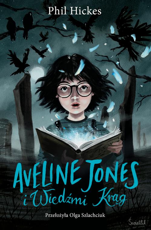 Tytuł: Aveline Jones i Wiedźmi Krąg. Tom 2
Autor: Phil Hickes
Wydawnictwo: Świetlik
Formaty: EPUB, MOBI