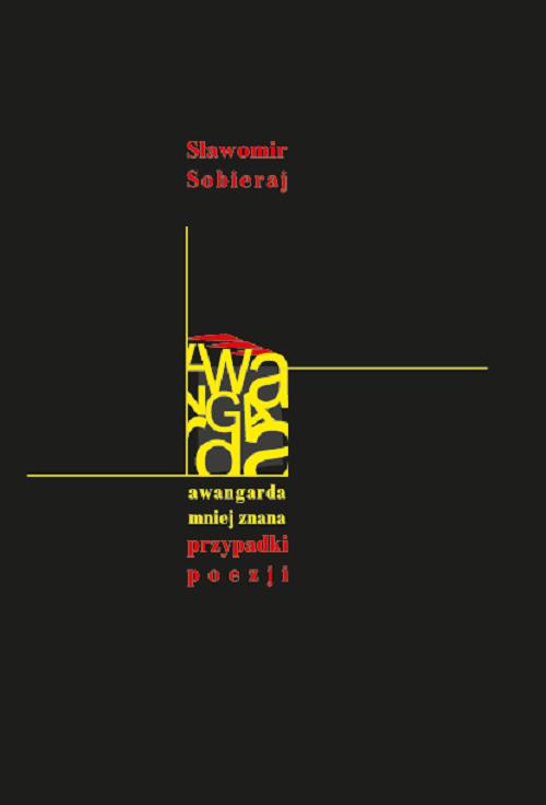 Tytuł: Awangarda mniej znana. Przypadki poezji
Autor: Sławomir Sobieraj
Wydawnictwo: Uniwersytet w Siedlcach
Formaty: PDF