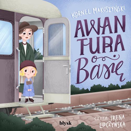 Tytuł: Awantura o Basię
Autor: Kornel Makuszyński
Wydawnictwo: Wydawnictwo Błysk
Formaty: MP3