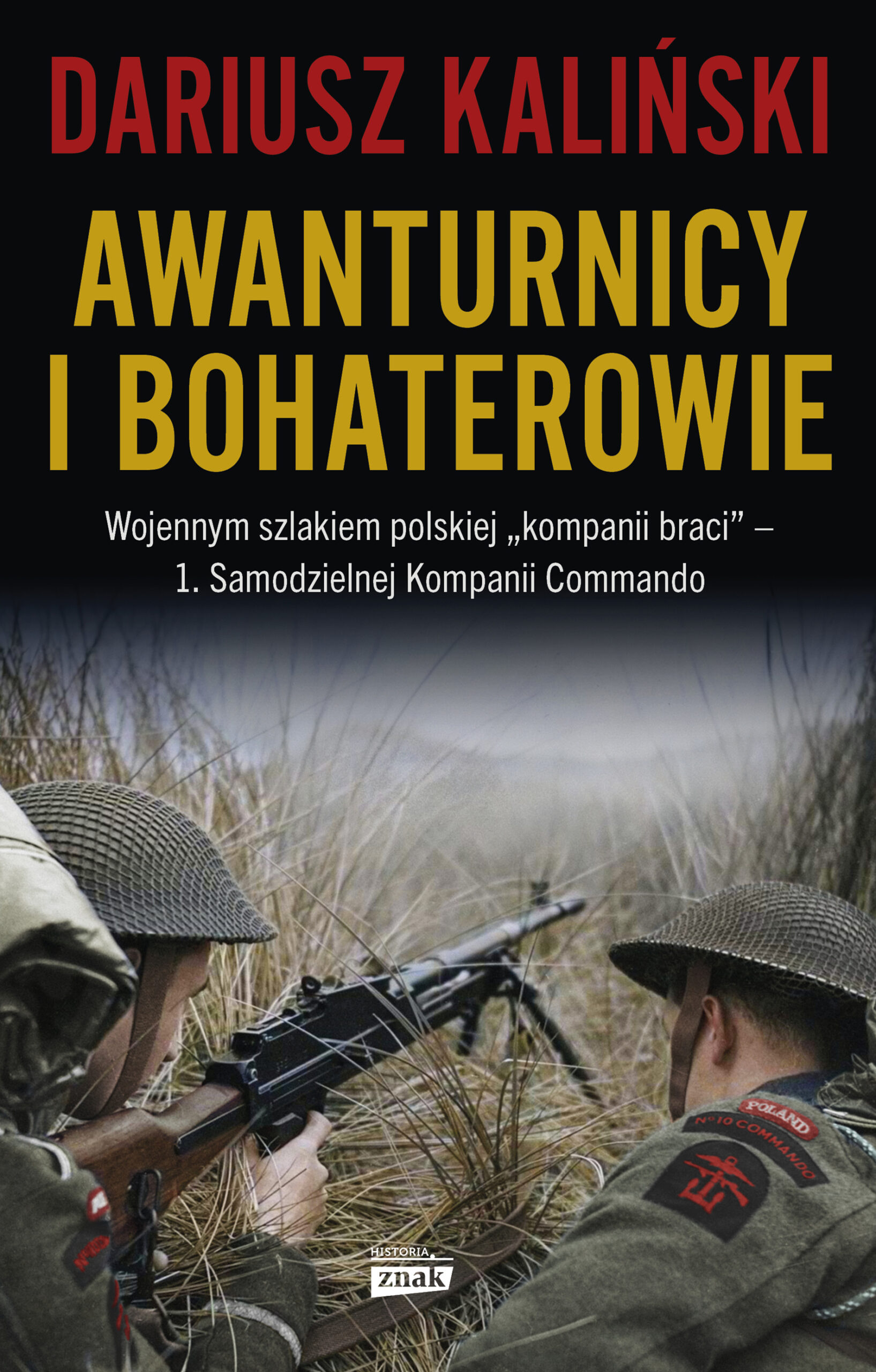 Tytuł: Awanturnicy i bohaterowie. Wojennym szlakiem polskiej „kompanii braci” – 1. Samodzielnej Kompanii Commando
Autor: Dariusz Kaliński
Wydawnictwo: Horyzont
Formaty: EPUB, MOBI