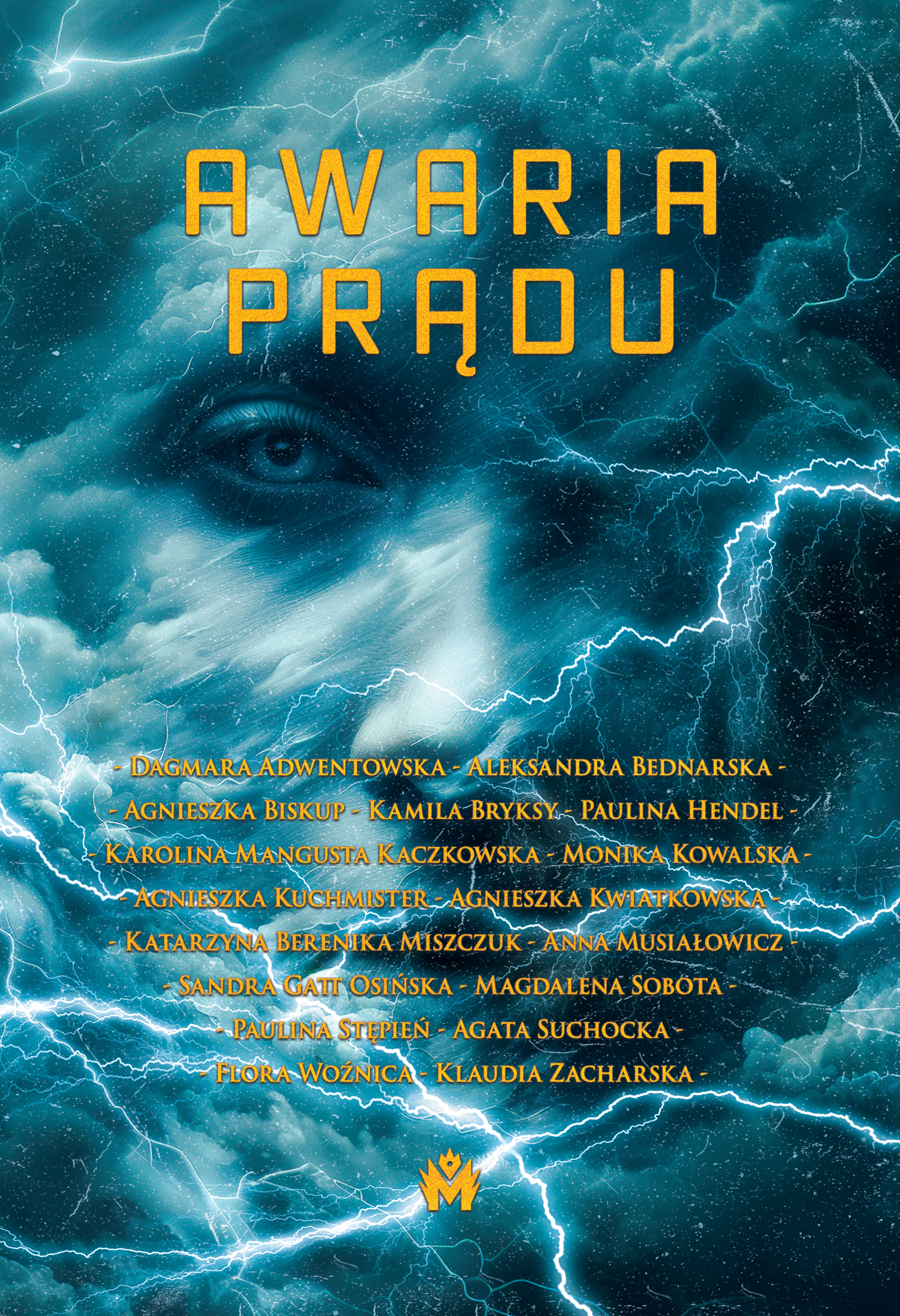Tytuł: Awaria prądu
Autor: Dagmara Adwentowska, Aleksandra Bednarska, Agnieszka Biskup, Kamila Bryksy, Paulina Hendel, Karolina Mangusta Kaczkowska, Monika Kowalska, Agnieszka Kuchmister, Agnieszka Kwiatkowska, Katarzyna Berenika Miszczuk, Anna Musiałowicz, Sandra Gatt Osińska, Magdalena Sobota, Paulina Stępień, Agata Suchocka, Flora Woźnica, Klaudia Zacharska
Wydawnictwo: Wydawnictwo Mięta
Formaty: EPUB, MOBI