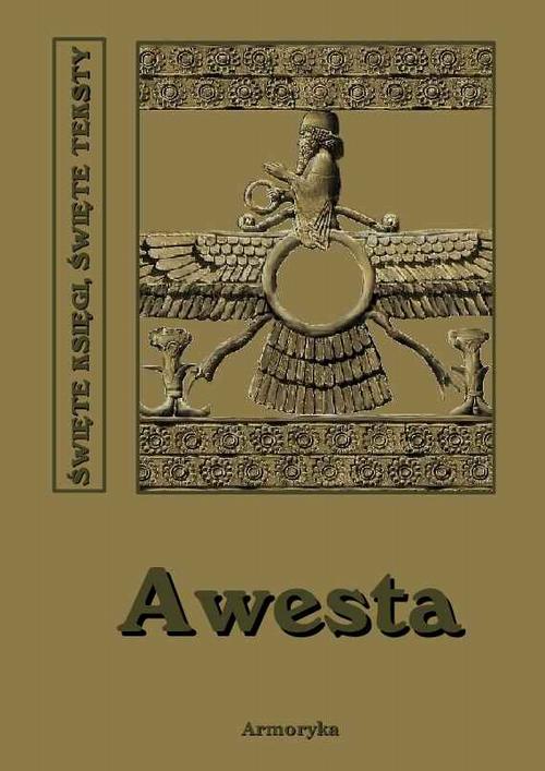 Tytuł: Awesta
Autor: Nieznany
Wydawnictwo: Armoryka
Formaty: MOBI, EPUB