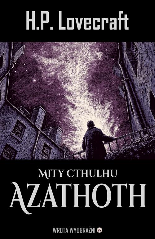 Tytuł: Azathoth
Autor: H.P. Lovecraft
Wydawnictwo: Wrota Wyobraźni
Formaty: PDF, MOBI, EPUB