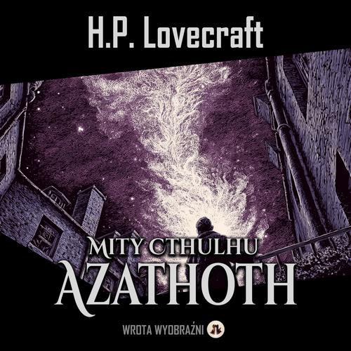 Tytuł: Azathoth
Autor: H.P. Lovecraft
Wydawnictwo: Wrota Wyobraźni
Formaty: MP3