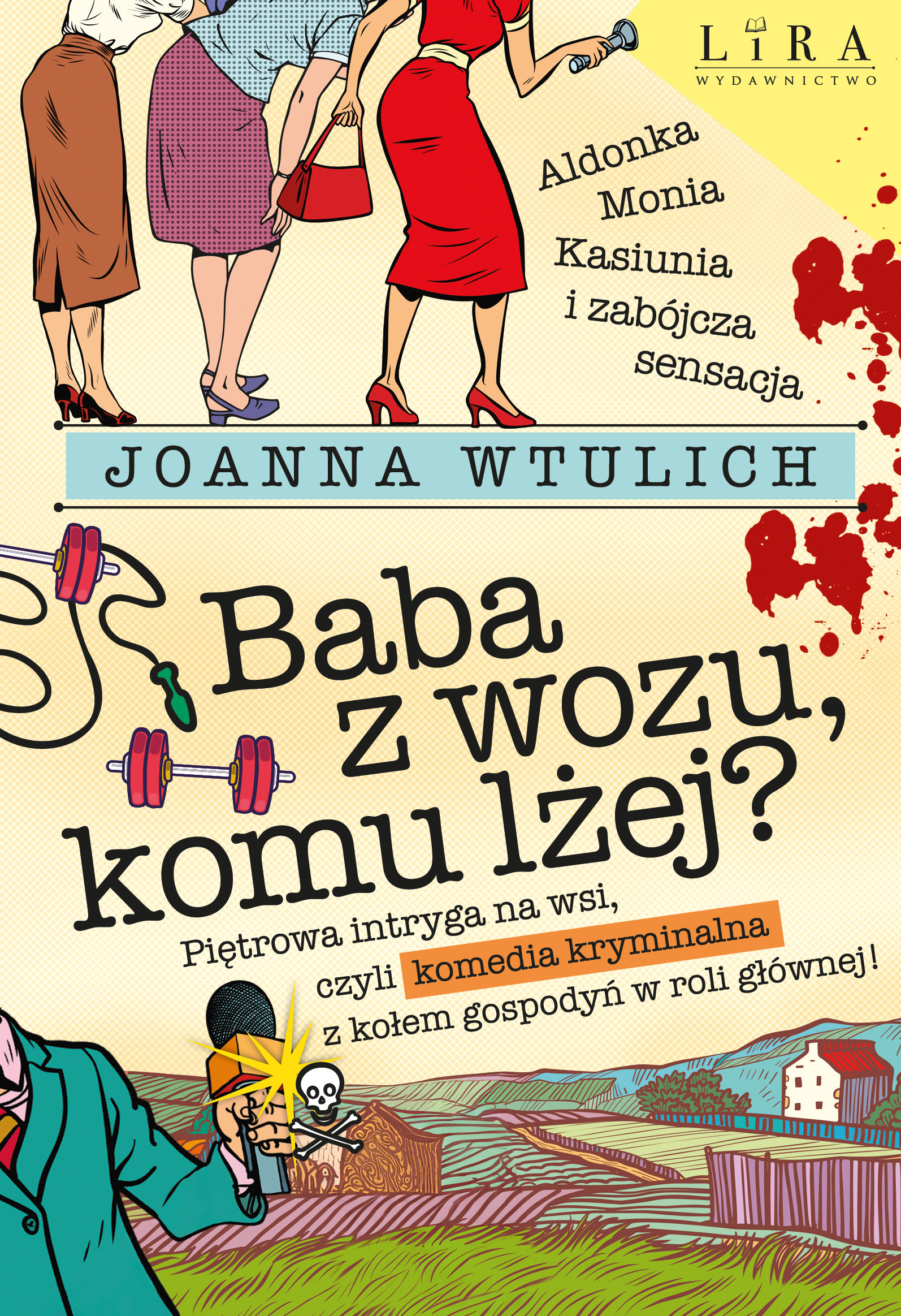 Tytuł: Baba z wozu, komu lżej?
Autor: Joanna Wtulich
Wydawnictwo: Wydawnictwo Lira
Formaty: EPUB, PDF