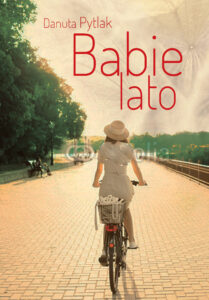 Tytuł: Babie lato
Autor: Danuta Pytlak
Wydawnictwo: Zysk i S-ka
Formaty: EPUB, MOBI