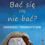 Bać się czy nie bać? Opowieści terapeutyczne — okładka e-booka