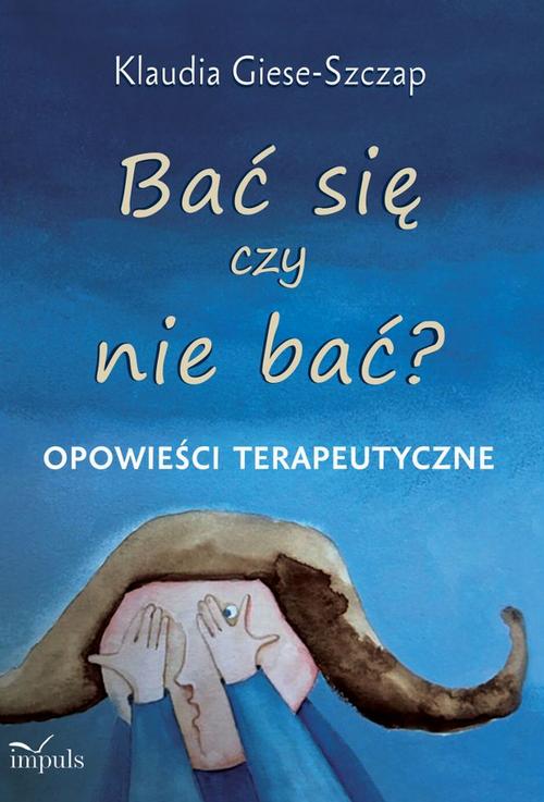 Bać się czy nie bać? Opowieści terapeutyczne — okładka e-booka