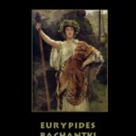 Tytuł: Bachantki
Autor: Eurypides
Wydawnictwo: Armoryka
Formaty: MOBI, EPUB