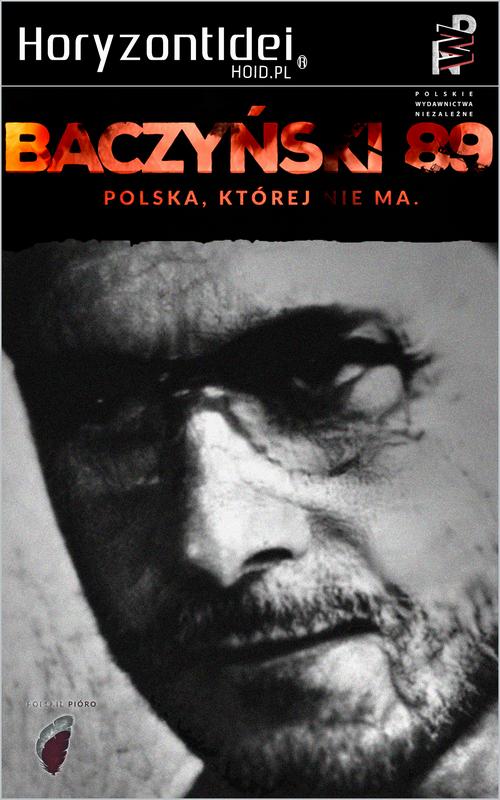 Tytuł: Baczyński 1989. Polska, której nie ma
Autor: Damian Tarkowski
Wydawnictwo: Wydawnictwo Horyzont Idei
Formaty: EPUB, PDF