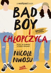 Tytuł: Bad boy i chłopczyca
Autor: Nicole Nwosu
Wydawnictwo: beYA
Formaty: EPUB, PDF, MOBI