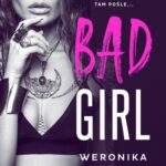 Tytuł: Bad girl
Autor: Weronika Sawicka
Wydawnictwo: Niegrzeczne książki
Formaty: EPUB, MOBI