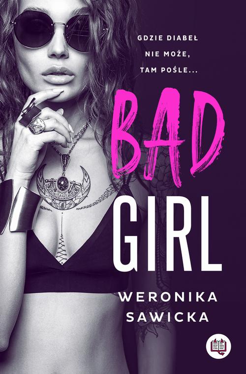 Tytuł: Bad girl
Autor: Weronika Sawicka
Wydawnictwo: Niegrzeczne książki
Formaty: EPUB, MOBI