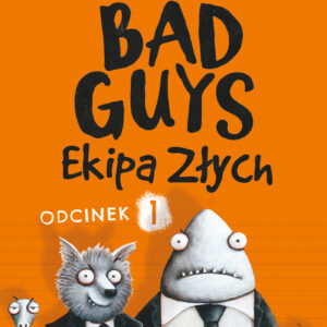 Tytuł: Bad Guys. Ekipa Złych Odcinek 1
Autor: Aaron Blabey
Wydawnictwo: Zysk i S-ka
Formaty: EPUB, MOBI