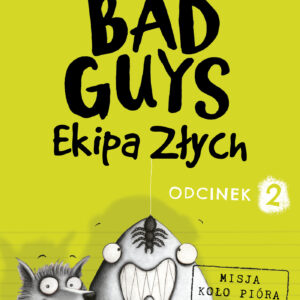 Tytuł: Bad Guys. Ekipa Złych Odcinek 2
Autor: Aaron Blabey
Wydawnictwo: Zysk i S-ka
Formaty: EPUB, MOBI