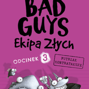 Tytuł: Bad Guys. Ekipa Złych. Odcinek 3 Futrzak kontratakuje
Autor: Aaron Blabey
Wydawnictwo: Zysk i S-ka
Formaty: EPUB, MOBI