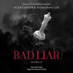 Tytuł: Bad Liar
Autor: Aleksandra Kondraciuk
Wydawnictwo: NieZwykłe
Formaty: MP3
