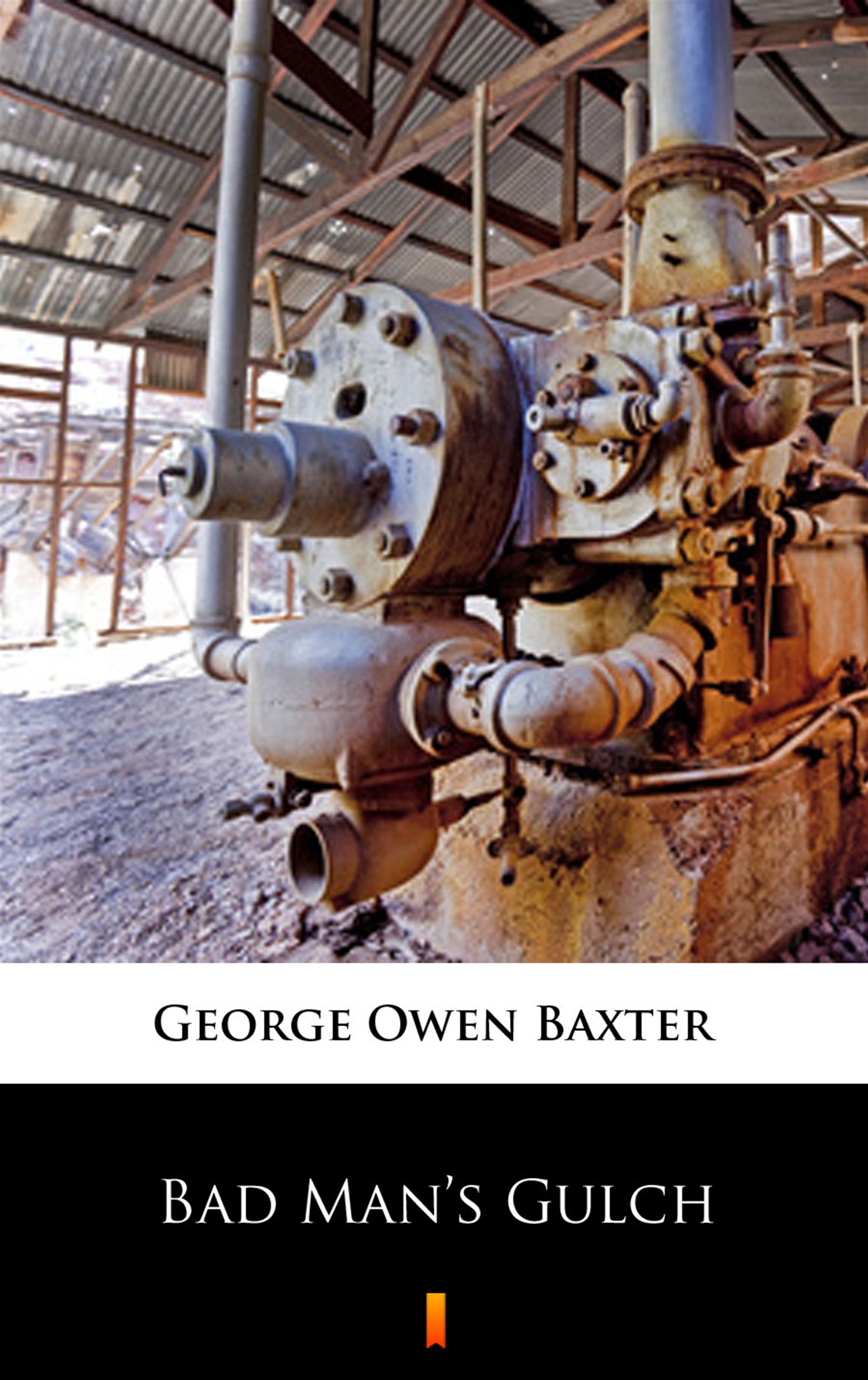 Tytuł: Bad Man’s Gulch
Autor: George Owen Baxter
Wydawnictwo: KtoCzyta.pl
Formaty: EPUB, MOBI