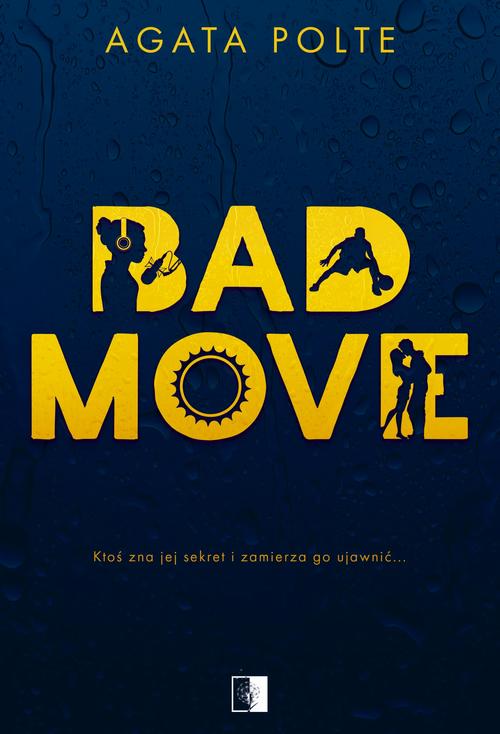 Tytuł: Bad Move
Autor: Agata Polte
Wydawnictwo: NieZwykłe
Formaty: EPUB, MOBI