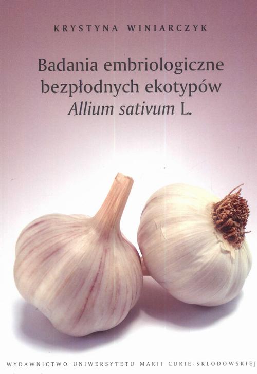 Tytuł: Badania embriologiczne bezpłodnych ekotypów
Autor: Krystyna Winiarczyk
Wydawnictwo: UMCS
Formaty: PDF